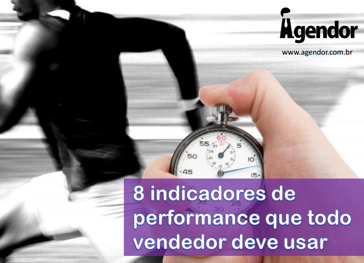 8 indicadores de performance que todo vendedor deve usar
