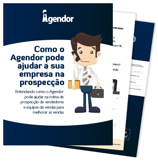 Como o Agendor pode ajudar a sua empresa na prospecção