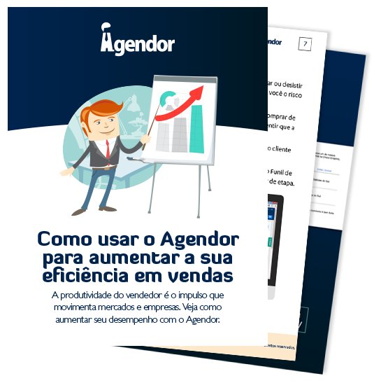 Como usar o Agendor para aumentar a sua eficiência em vendas