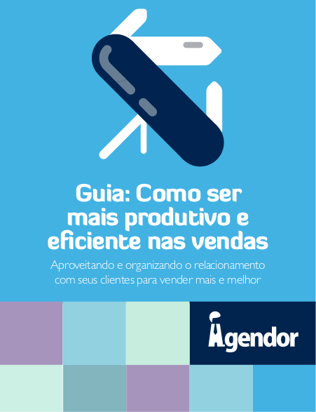 Guia: Como ser mais produtivo e eficiente em vendas