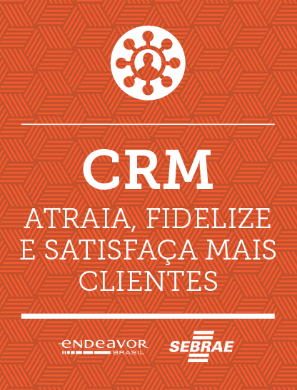 CRM: Atraia, Fidelize e Satisfaça mais Clientes